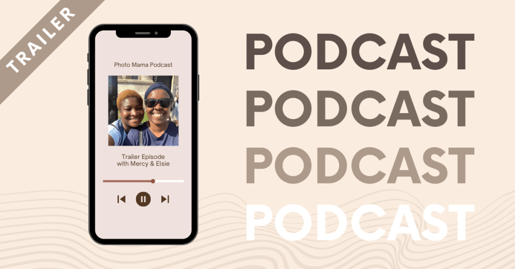 Photo Mama Podcast: The&nbsp;Trailer